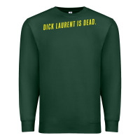 Sports Green DICK LAURENT IS DEAD  Lost Highway (1997) Movie Quote Premium Sweatshirt - trangStudio