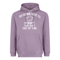 Lavender The Martian Im Gonna Have To Science The Sht Out Of This GIFT Heavyweight Hoodie - trangStudio