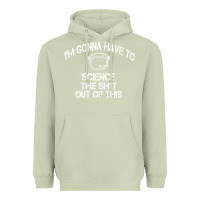 Matcha The Martian Im Gonna Have To Science The Sht Out Of This GIFT Heavyweight Hoodie - trangStudio