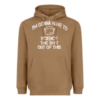 Toasted Coconut The Martian Im Gonna Have To Science The Sht Out Of This GIFT Heavyweight Hoodie - trangStudio