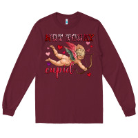 Burgundy not today cupid Long Sleeve Tee - OliviaCreatesArt