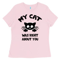 Bubblegum Pink My Cat Was Right About You Ladies Tee - Bettercallsaul