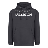 Smoke Liberal Political Quote for Scientists I Believe in Science Heavyweight Hoodie - trangStudio