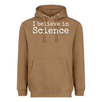 Toasted Coconut Liberal Political Quote for Scientists I Believe in Science Heavyweight Hoodie - trangStudio