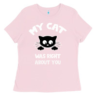 Bubblegum Pink My Cat Was Right About You Ladies Tee - Bettercallsaul