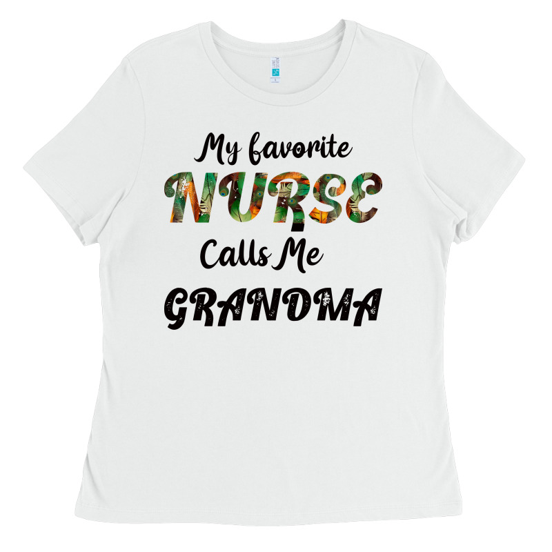 My Favorite Nurse Calls Me Grandma Ladies Tee by Bettercallsaul | Teevron