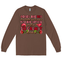 Chestnut roses are red chocolates are brown Long Sleeve Tee - OliviaCreatesArt