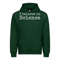Forest Green Liberal Political Quote for Scientists I Believe in Science Urban Hoodie - trangStudio