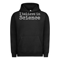 Pigment Black Liberal Political Quote for Scientists I Believe in Science Urban Hoodie - trangStudio