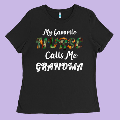 My Favorite Nurse Calls Me Grandma Ladies Tee Designed By Bettercallsaul