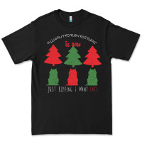 Black All Want For Christmas is You Just Kidding I Want Cats Premium Tee - Bettercallsaul