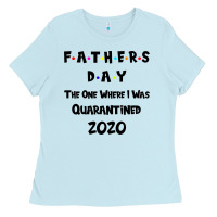 Father S Day The One Where I Was Quarantined 2020 Ladies Tee | Teevron