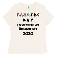 Bone Father s Day The One Where I Was Quarantined 2020 Ladies Tee - Bettercallsaul