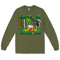 Army Green Shut up liver you're fine Long Sleeve Tee - CowGirlArtShop