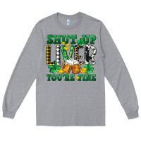 Heather Grey Shut up liver you're fine Long Sleeve Tee - CowGirlArtShop
