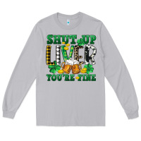 Moon Dust Shut up liver you're fine Long Sleeve Tee - CowGirlArtShop