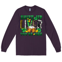 Plum Shut up liver you're fine Long Sleeve Tee - CowGirlArtShop