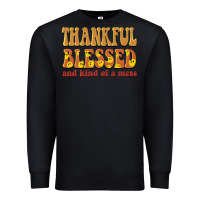 Black thankful blessed and kind of a mess Premium Sweatshirt - BarkalooDesign