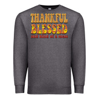 Charcoal Heather thankful blessed and kind of a mess Premium Sweatshirt - BarkalooDesign