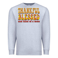 Heather Grey thankful blessed and kind of a mess Premium Sweatshirt - BarkalooDesign