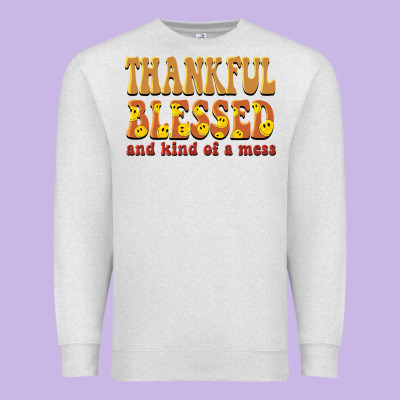 Thankful Blessed And Kind Of A Mess Premium Sweatshirt Designed By Barkaloodesign