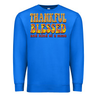 True Royal thankful blessed and kind of a mess Premium Sweatshirt - BarkalooDesign