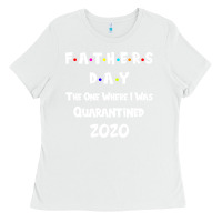 White Father s Day The One Where I Was Quarantined 2020 Ladies Tee - Bettercallsaul