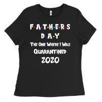 Black Father s Day The One Where I Was Quarantined 2020 Ladies Tee - Bettercallsaul