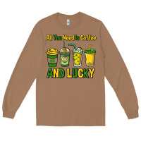 Toasted Coconut All you need is coffee and lucky St. Patrick's Long Sleeve Tee - HowdyJamesFarm