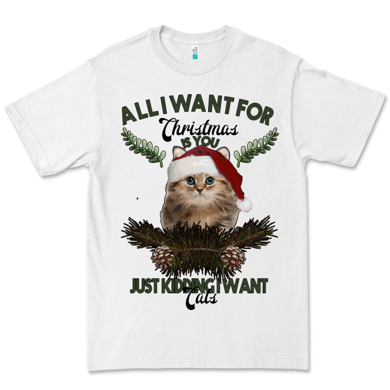 All I Want For Christmas Is You Just Kidding I Want Cats Premium Tee by Bettercallsaul | Teevron