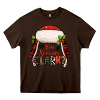 Chocolate Brown western you serious clark christmas Heavy Core Tee - Jasminsmagicworld