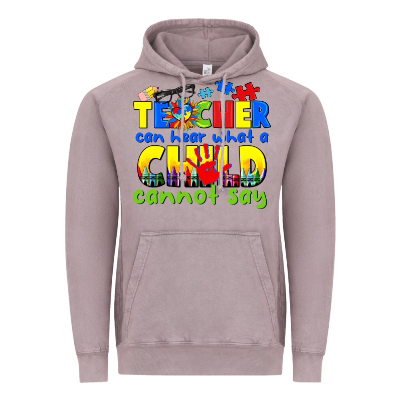 Teacher Can Hear What A Child Cannot Say Vintage Hoodie by CowGirlArtShop | Teevron
