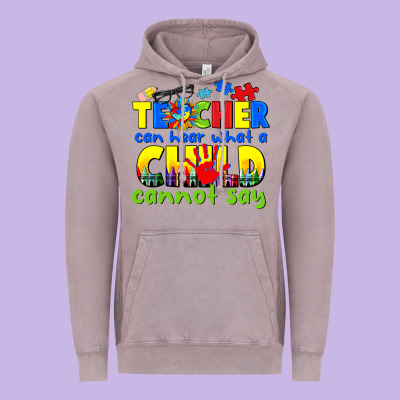 Teacher Can Hear What A Child Cannot Say Vintage Hoodie Designed By Cowgirlartshop