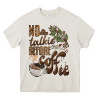 Cream no talkie before coffee Heavy Core Tee - BarkalooDesign