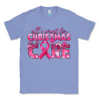 Colony Blue all i want for christmas is a cure breast cancer Classic Tee - texasbilliewilder