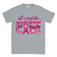 Heather Grey all i want for christmas is a cure breast cancer Classic Tee - texasbilliewilder
