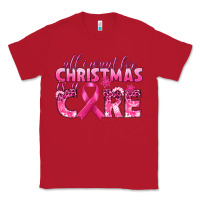 Red all i want for christmas is a cure breast cancer Classic Tee - texasbilliewilder