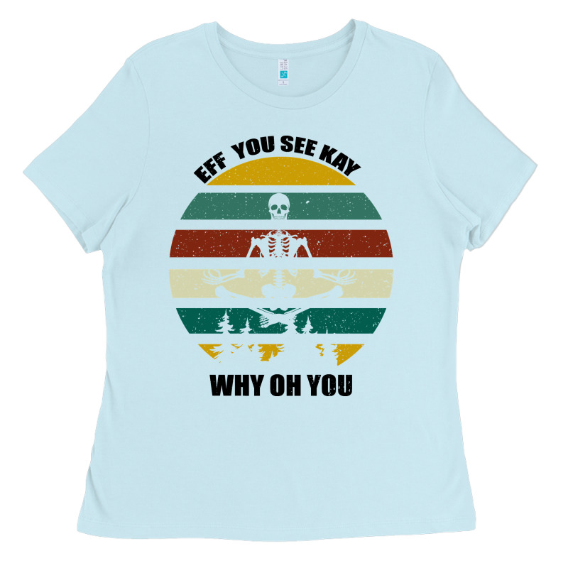 Eff You See Kay Why Oh You Ladies Tee by Bettercallsaul | Teevron