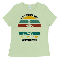 Matcha Eff You See Kay Why Oh You Ladies Tee - Bettercallsaul