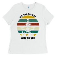 White Eff You See Kay Why Oh You Ladies Tee - Bettercallsaul