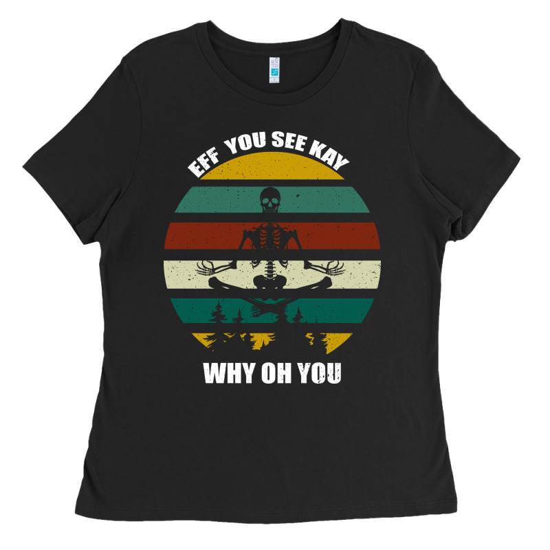 Eff You See Kay Why Oh You Ladies Tee by Bettercallsaul | Teevron