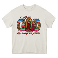 With God All Things Are Possible Lady Of Guadalupe Heavy Core Tee | Teevron