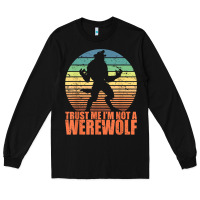 Black trust me i'm not a werewolf men boys halloween costume Long Sleeve Tee - trangStudio