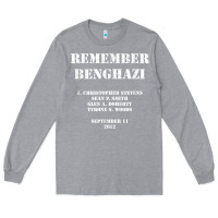Heather Grey Remember Benghazi Patriotic For US Veteran Gift Long Sleeve Tee - trangStudio