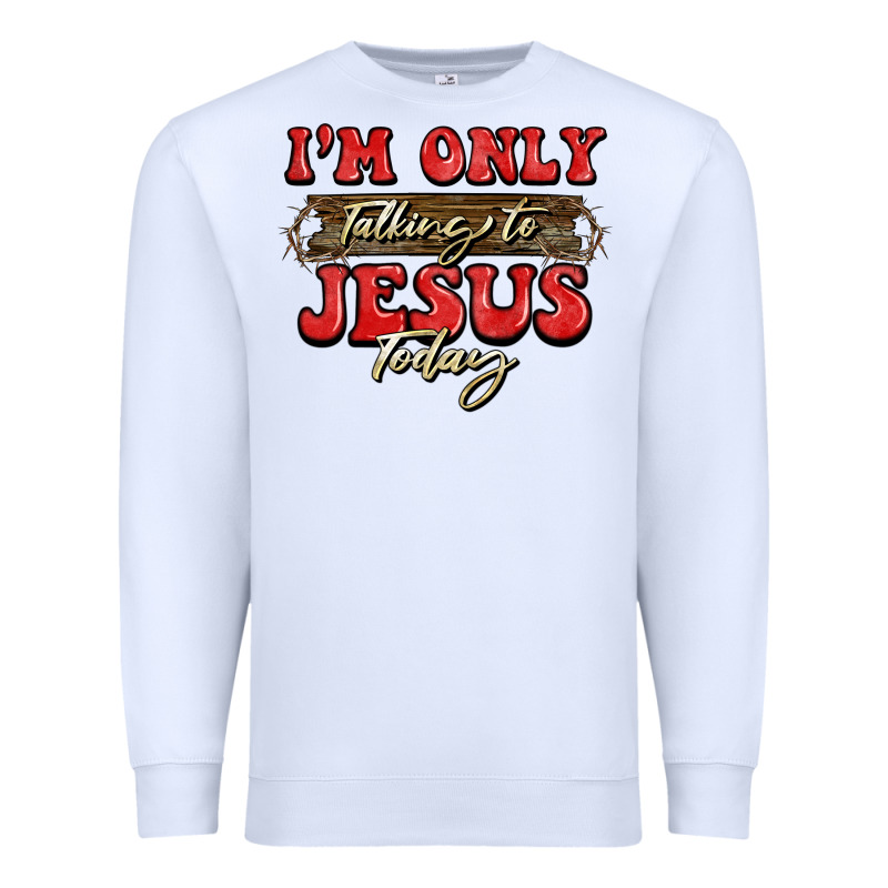 I'm Only Talking To Jesus Today Christmas Premium Sweatshirt by BarkalooDesign | Teevron