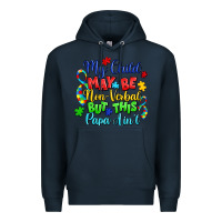 Navy my child may be non verbal but this papa ain't Premium Hoodie - LillyAllenDesigns