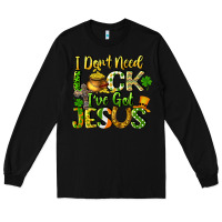 Black I don't need luck i've got Jesus Long Sleeve Tee - CowGirlArtShop