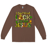 Chestnut I don't need luck i've got Jesus Long Sleeve Tee - CowGirlArtShop