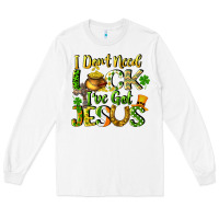 White I don't need luck i've got Jesus Long Sleeve Tee - CowGirlArtShop