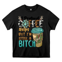 Black i pretend coffee helps but i'm still a bitch Heavy Core Tee - BarkalooDesign